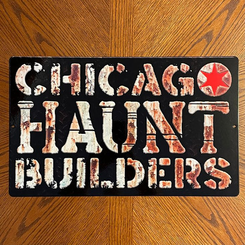 Chicago Haunt Builders Metal Sign / Wall Art Preorder