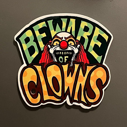 Beware Of Clowns Magnet