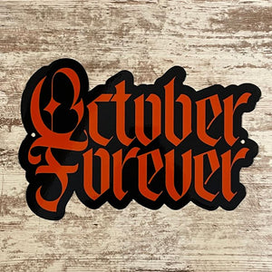 October Forever Metal Sign/Wall Art