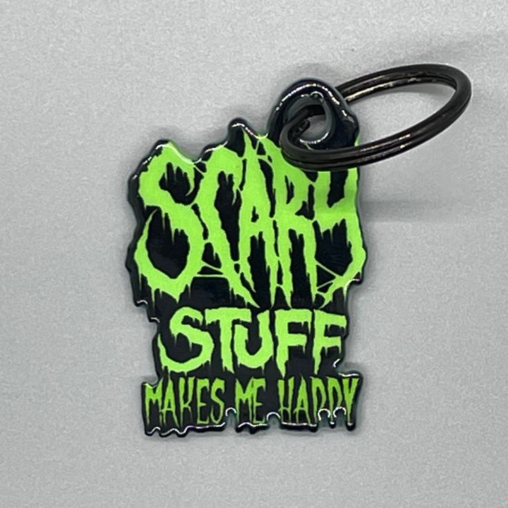 Scary Stuff Makes Me Happy Keychain