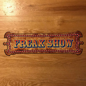 Freak Show Metal Sign / Wall Art - Horizontal