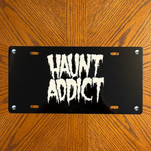 Load image into Gallery viewer, Haunt Addict License Plate