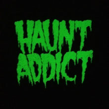 Load image into Gallery viewer, Haunt Addict T-Shirt - Glow