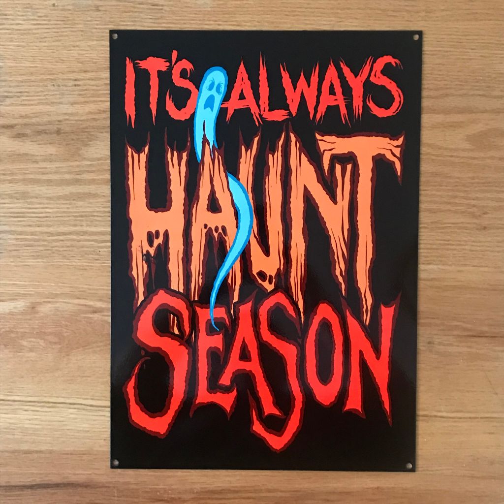Its Always Haunt Season Metal Sign / Wall Art