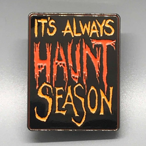 Its Always Haunt Season Enamel Pin