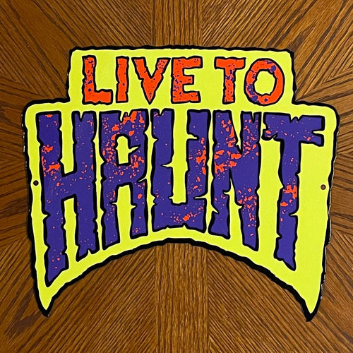 Live To Haunt Metal Sign / Wall Art