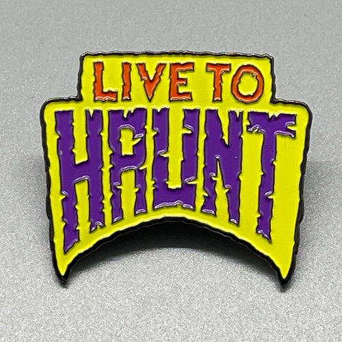 Live To Haunt Enamel Pin