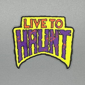 Live To Haunt Sticker