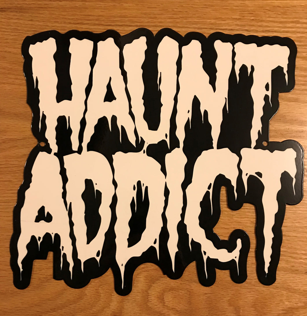 Haunt Addict Metal Sign / Wall Art