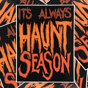 It's Always Haunt Season Sticker