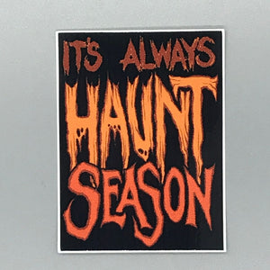 It's Always Haunt Season Sticker