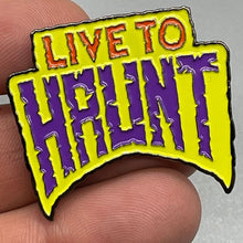 Load image into Gallery viewer, Live To Haunt Enamel Pin